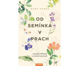 Od semínka v prach