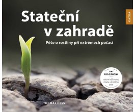 Stateční v zahradě: Péče o rostliny při extrémech počasí.