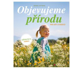 Objevujeme přírodu - pro děti a rodiče